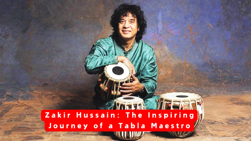 Zakir Hussain: The Inspiring Journey of a Tabla Maestro